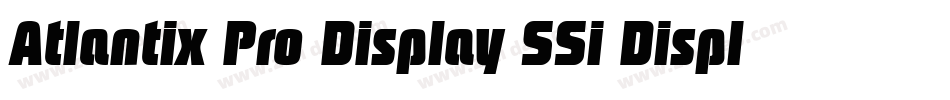 Atlantix Pro Display SSi Display Italic字体转换
